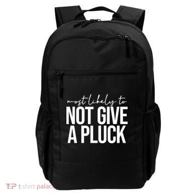 Most Likely To Not Give A Pluck Backpack