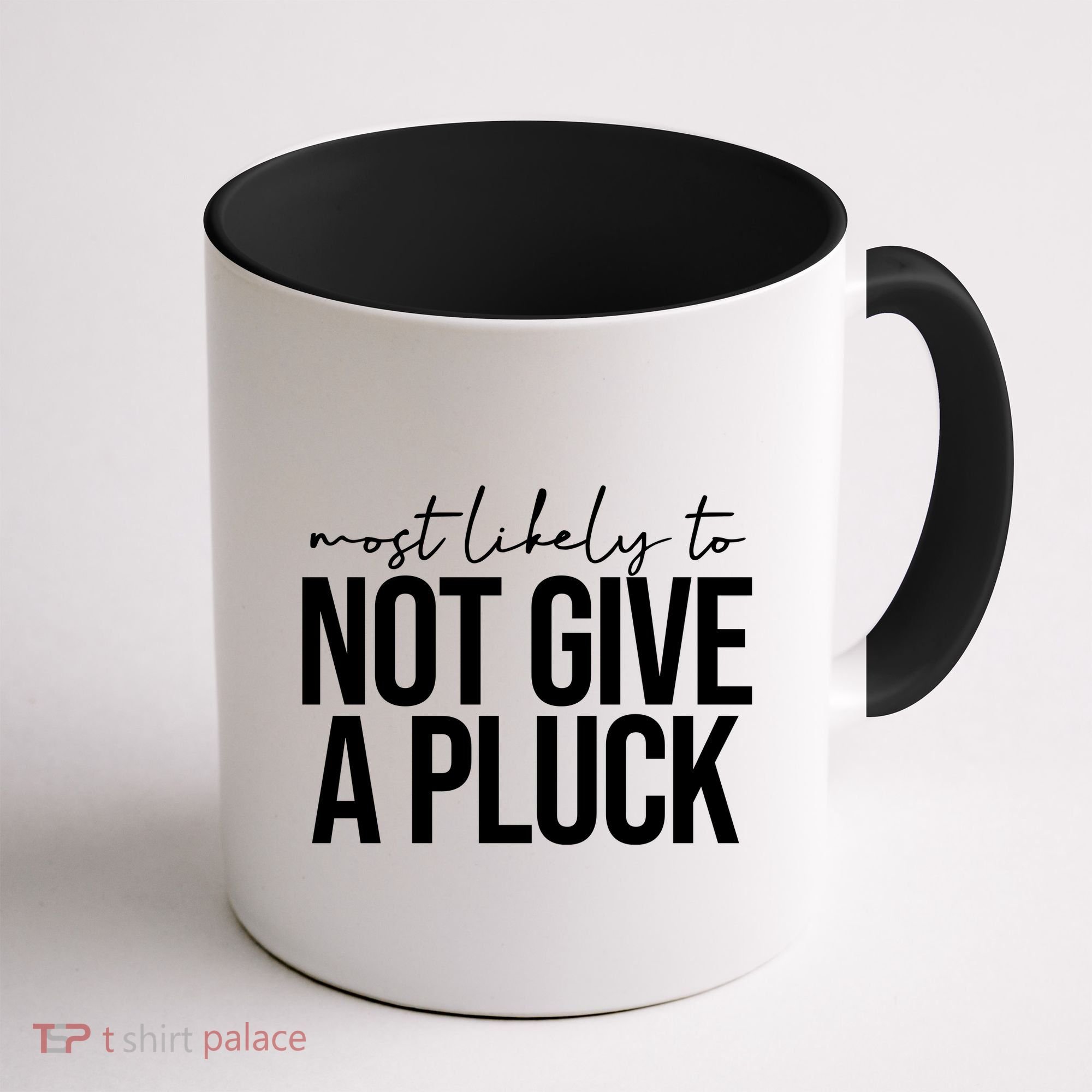 Most Likely To Not Give A Pluck Coffee Mug