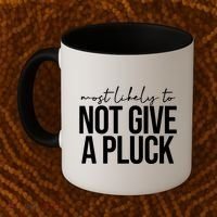 Most Likely To Not Give A Pluck Coffee Mug thumb 2