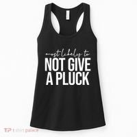 Most Likely To Not Give A Pluck Women's Tank Top thumb 0