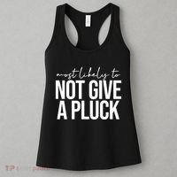 Most Likely To Not Give A Pluck Women's Tank Top thumb 3