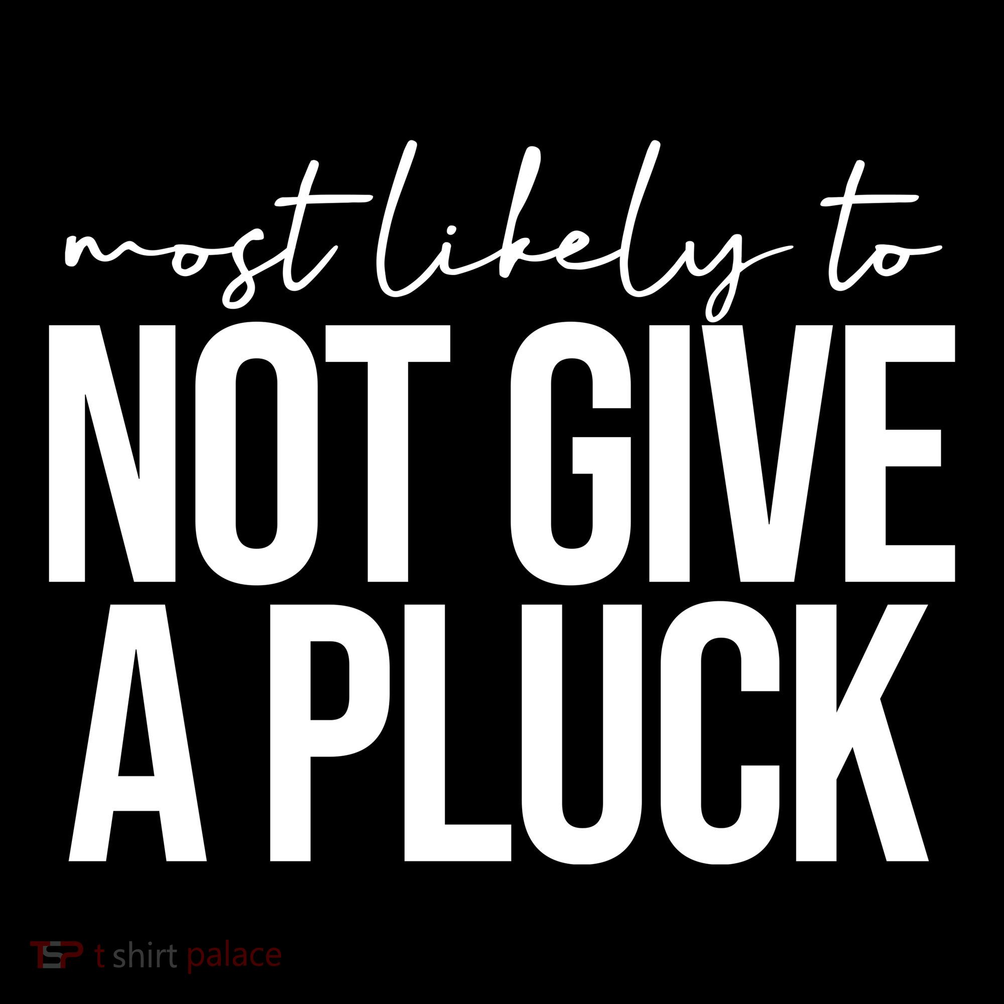 Most Likely To Not Give A Pluck Toddler Hoodie