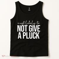 Most Likely To Not Give A Pluck Tank Top thumb 2