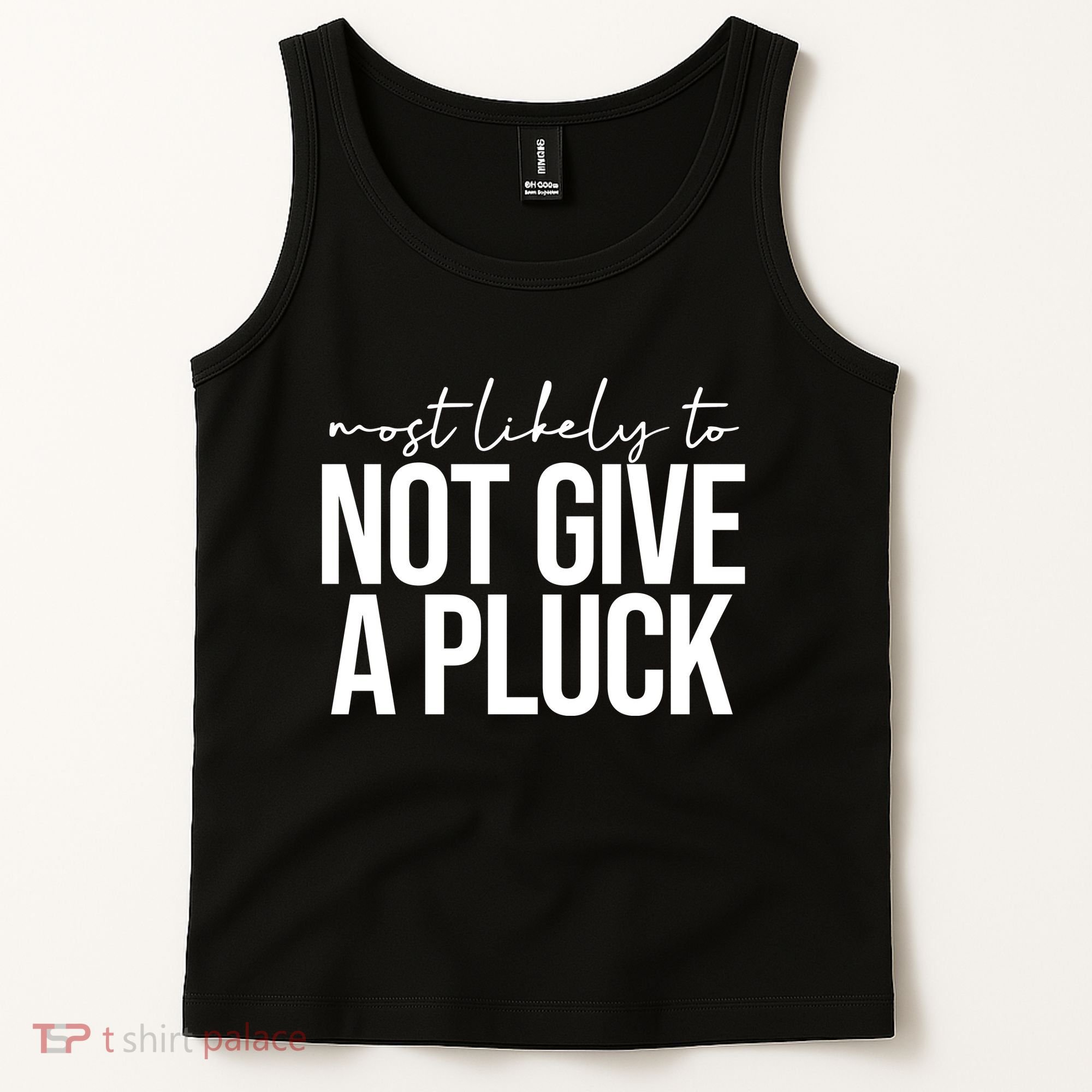 Most Likely To Not Give A Pluck Tank Top
