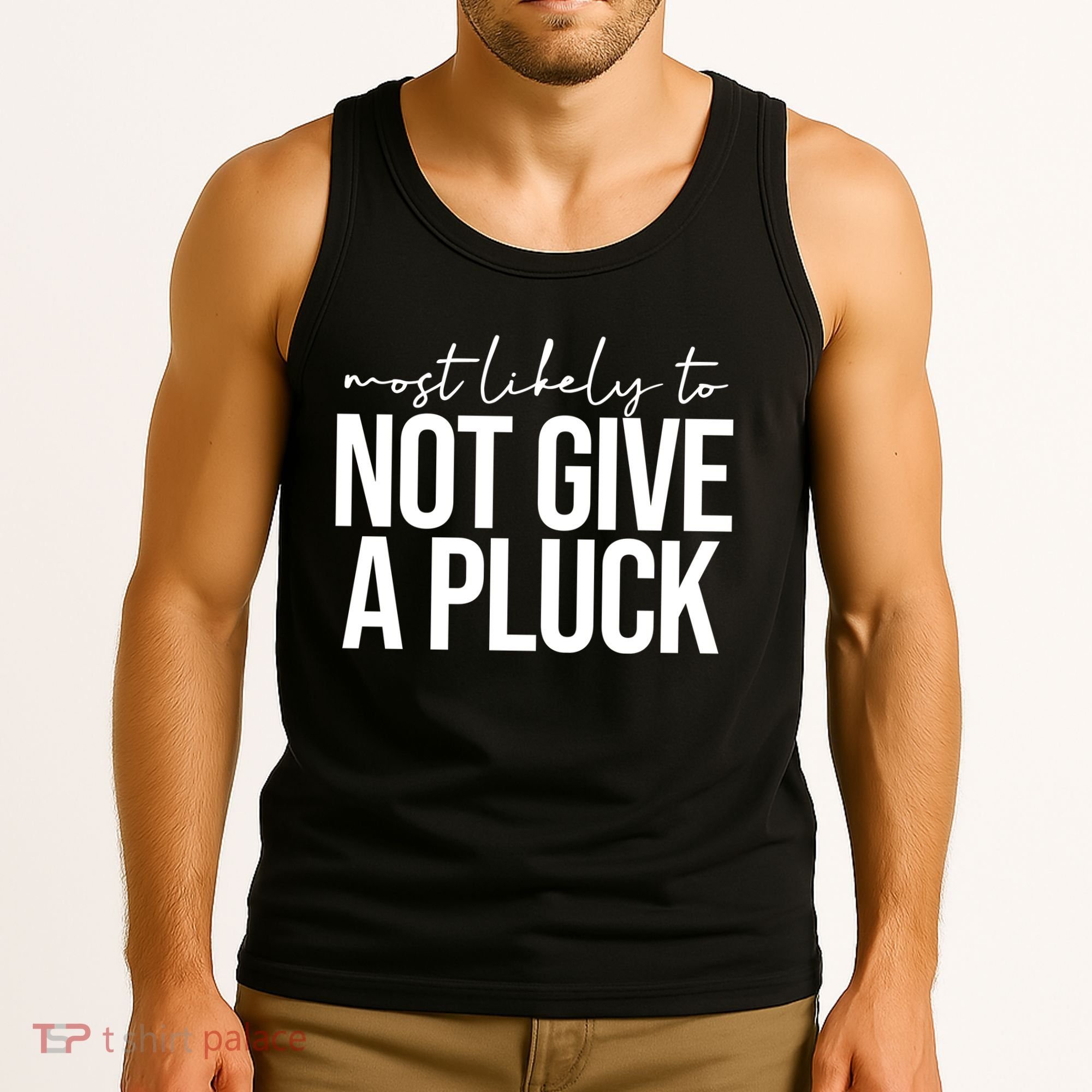 Most Likely To Not Give A Pluck Tank Top
