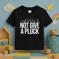 Most Likely To Not Give A Pluck Toddler T-Shirt thumb 3