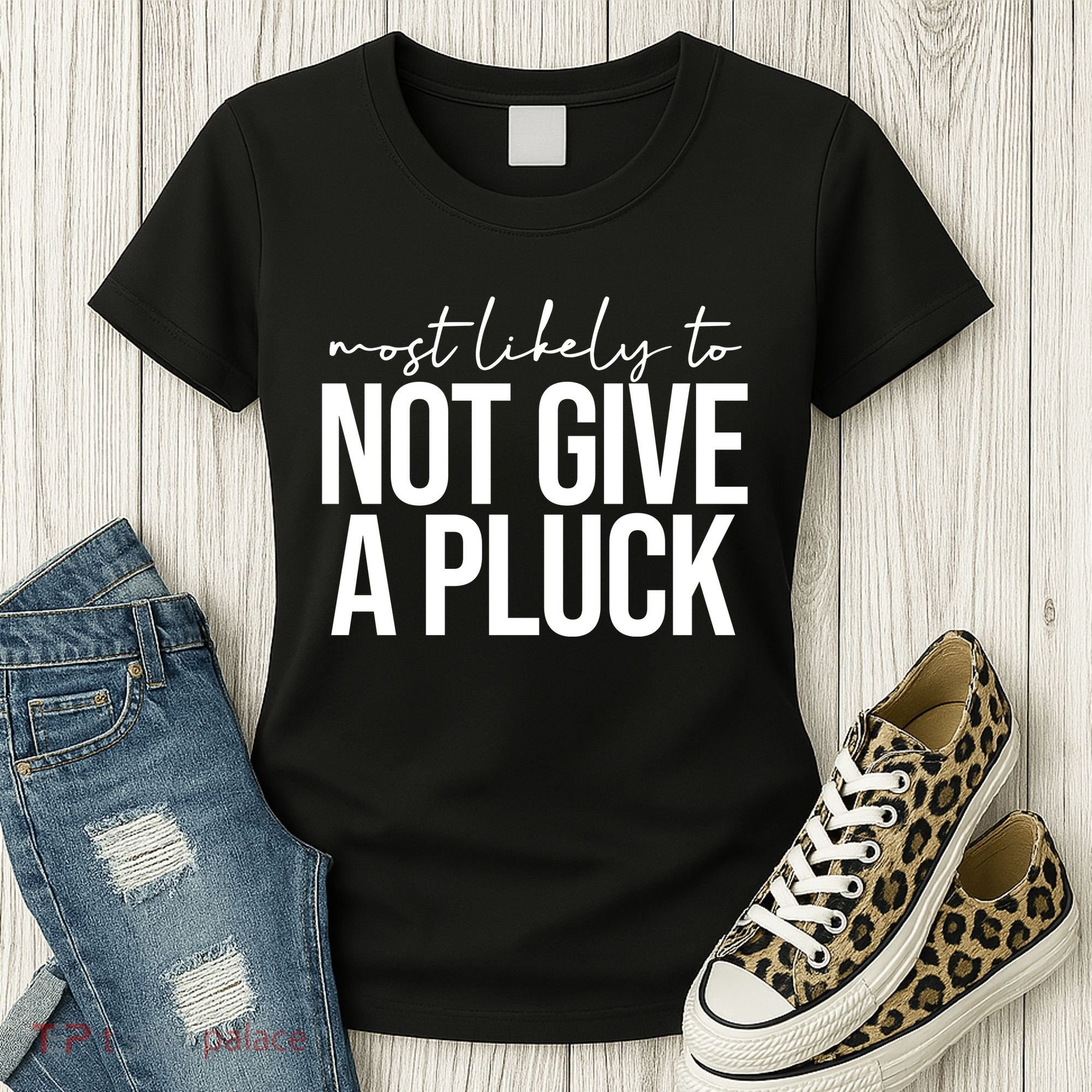 Most Likely To Not Give A Pluck Women's T-Shirt