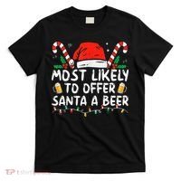 Most Likely To Offer Santa A Beer Funny Drinking Christmas T-Shirt thumb 0