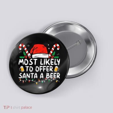 Most Likely To Offer Santa A Beer Funny Drinking Christmas Button