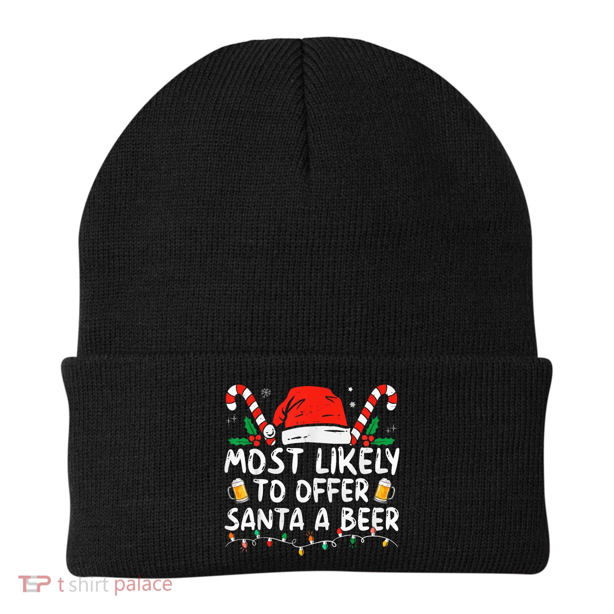 Most Likely To Offer Santa A Beer Funny Drinking Christmas Beanie