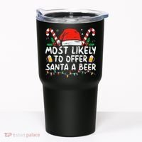 Most Likely To Offer Santa A Beer Funny Drinking Christmas Tumbler thumb 0