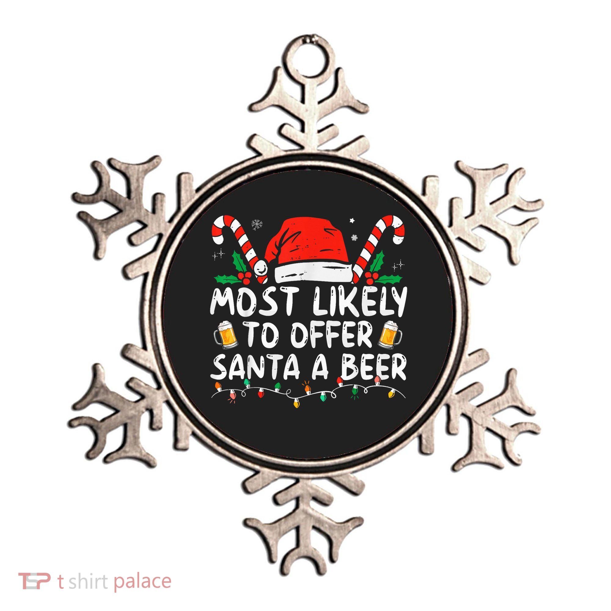 Most Likely To Offer Santa A Beer Funny Drinking Christmas Ornament