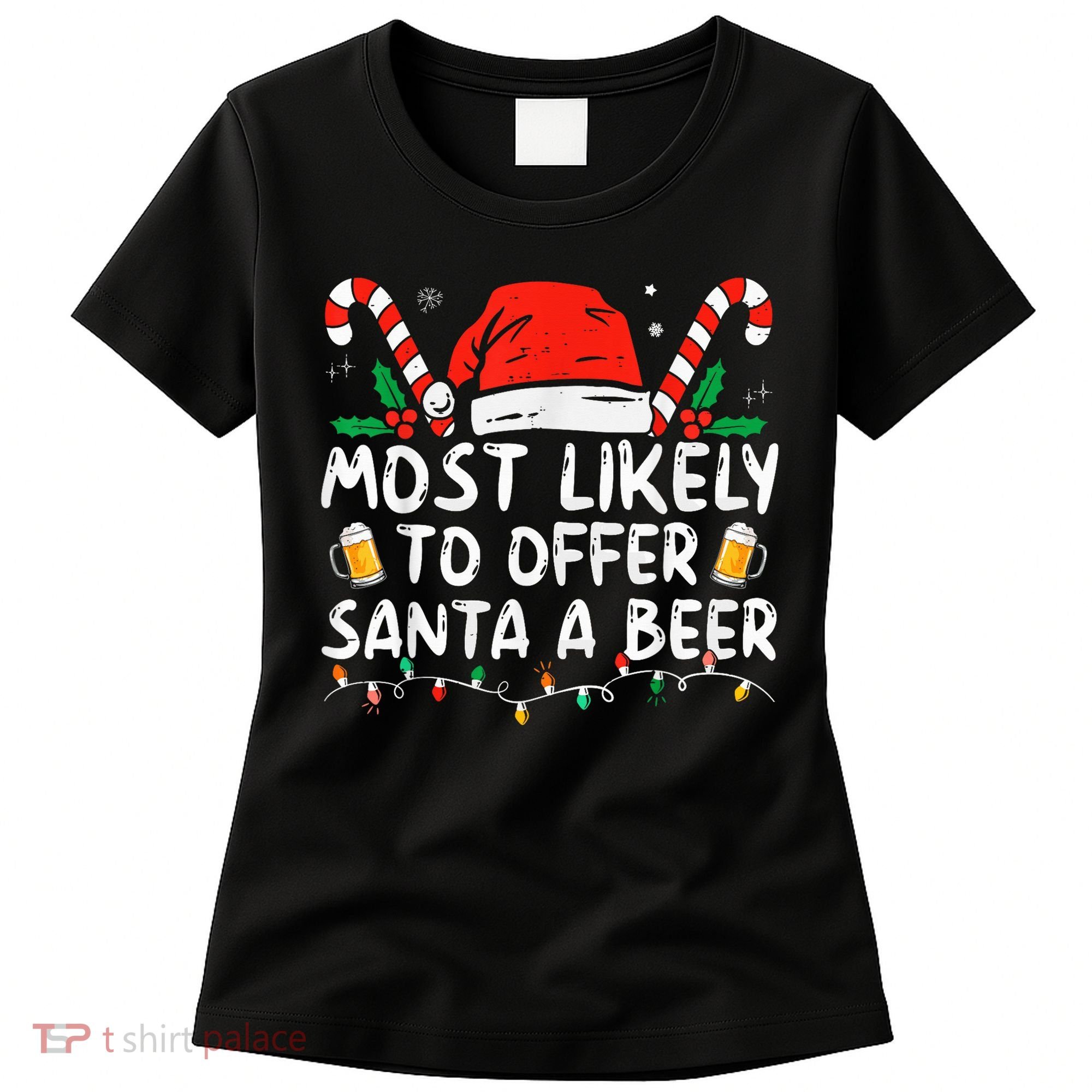 Most Likely To Offer Santa A Beer Funny Drinking Christmas Women's T-Shirt