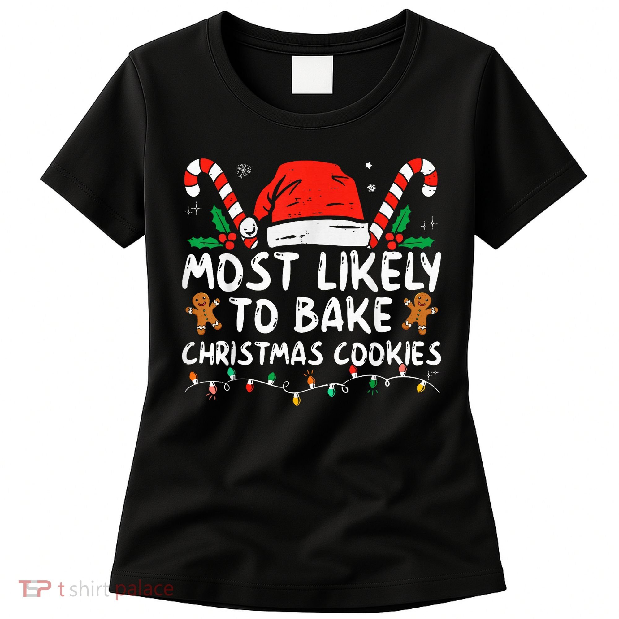 Most Likely To Bake Christmas Cookies Funny Baker Christmas Women's T-Shirt