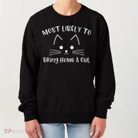 Most Likely To Bring Home A Cat Women's Sweatshirt thumb 0