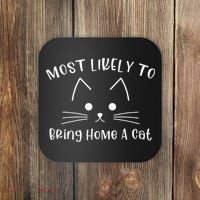 Most Likely To Bring Home A Cat Coaster thumb 0