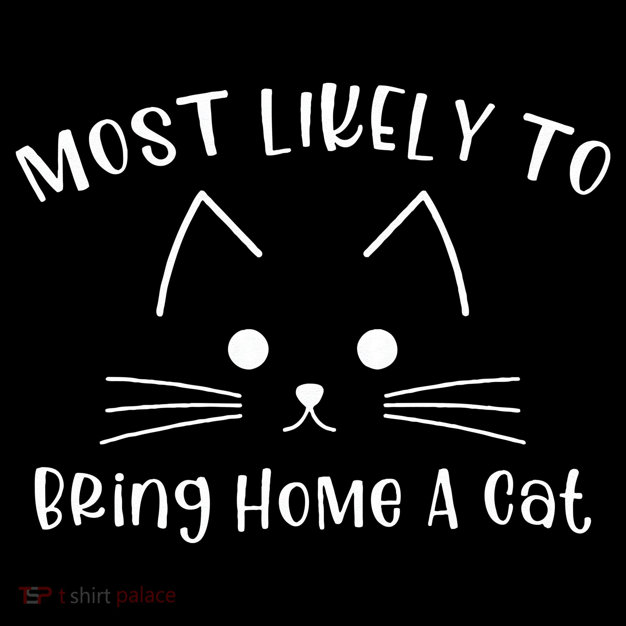 Most Likely To Bring Home A Cat Toddler Hoodie