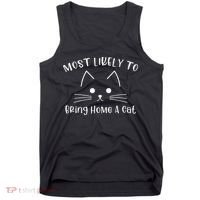 Most Likely To Bring Home A Cat Tank Top thumb 0