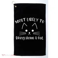 Most Likely To Bring Home A Cat Golf Towel thumb 0