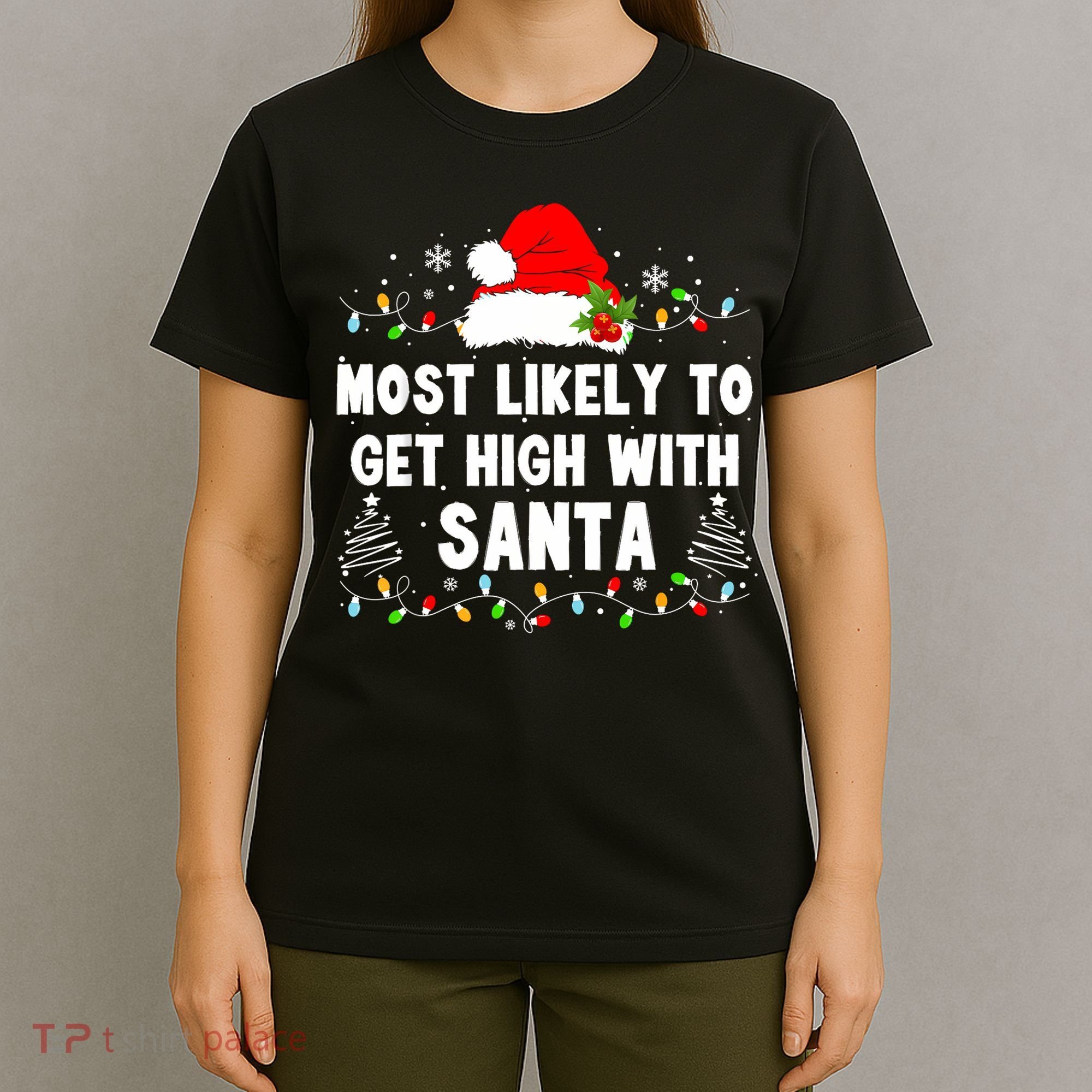Most Likely To Get High With Santa Christmas Funny Adult T-Shirt