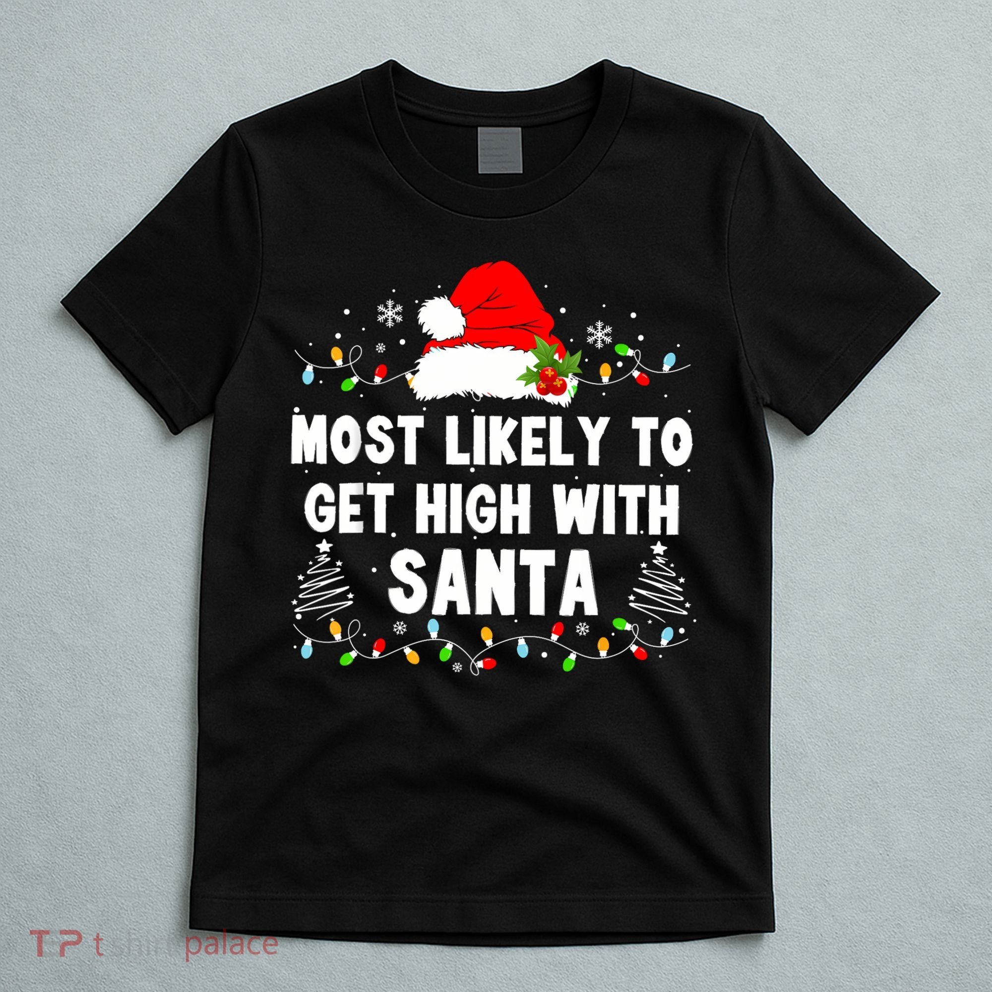 Most Likely To Get High With Santa Christmas Funny Adult T-Shirt