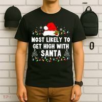 Most Likely To Get High With Santa Christmas Funny Adult T-Shirt thumb 6
