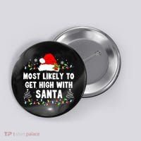 Most Likely To Get High With Santa Christmas Funny Adult Button thumb 0