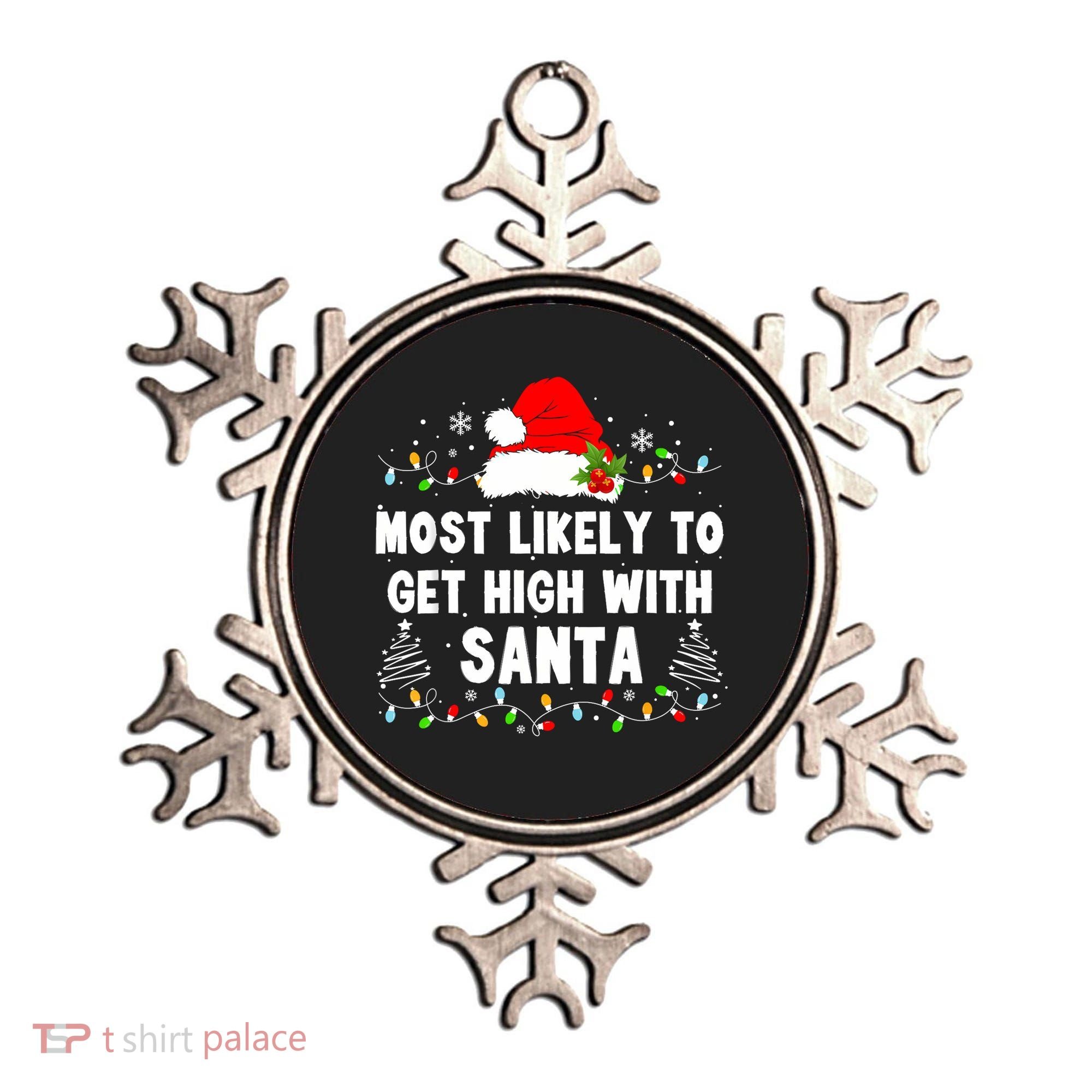 Most Likely To Get High With Santa Christmas Funny Adult Ornament