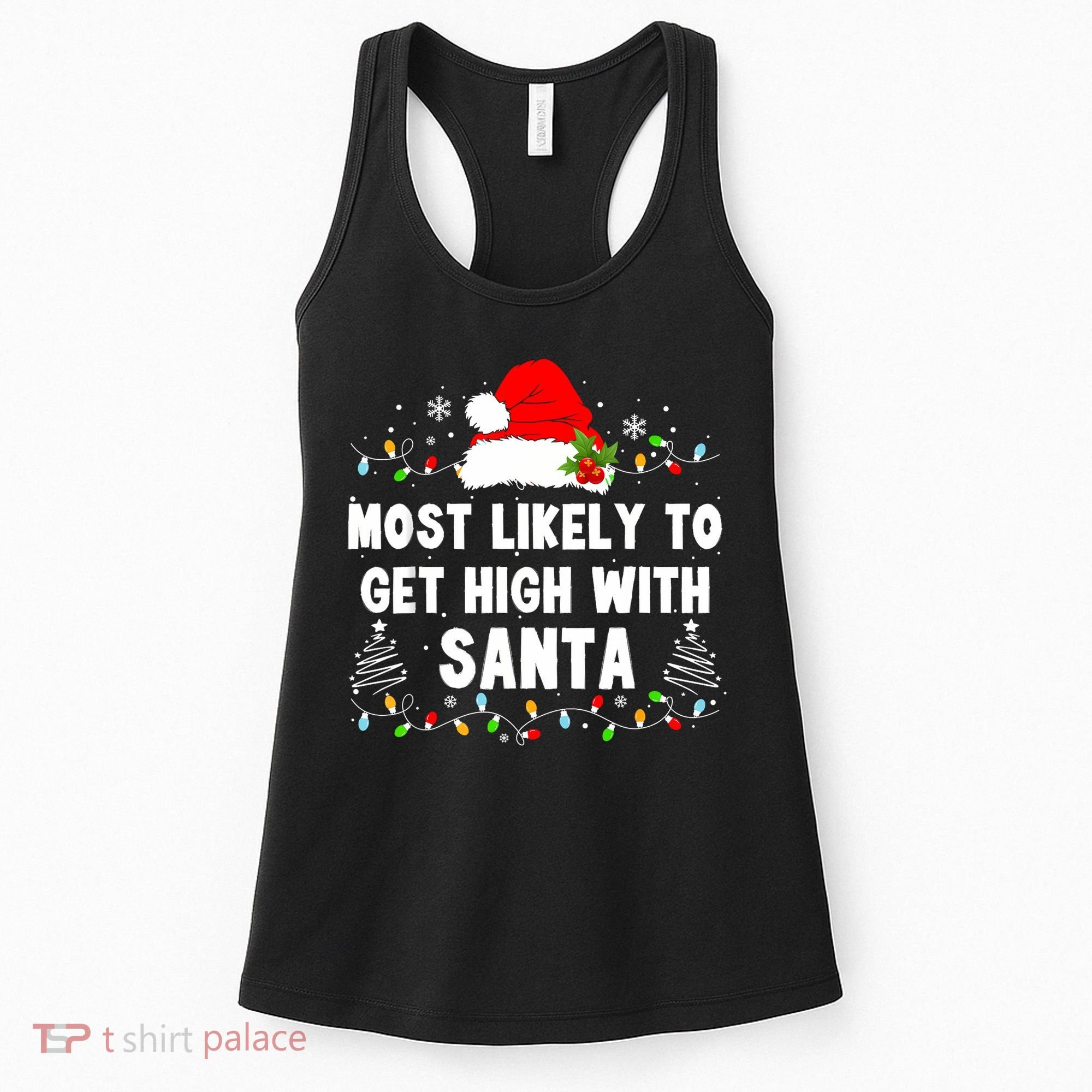 Most Likely To Get High With Santa Christmas Funny Adult Women's Tank Top