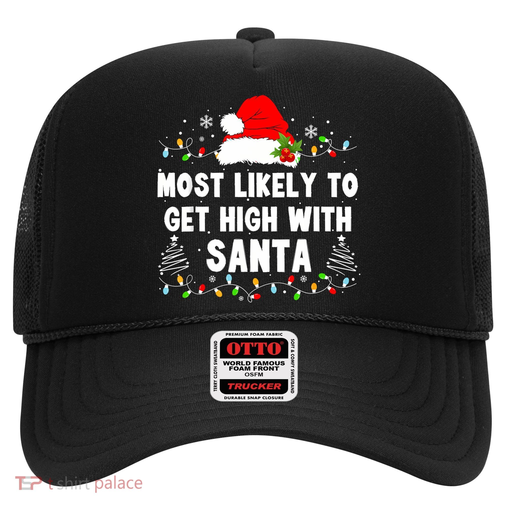Most Likely To Get High With Santa Christmas Funny Adult Hat