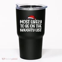 Most Likely To Be On The Naught List Funny Christmas Tumbler thumb 0