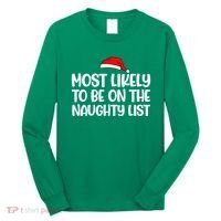 Most Likely To Be On The Naught List Funny Christmas Long Sleeve Shirt thumb 0