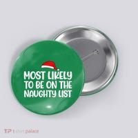 Most Likely To Be On The Naught List Funny Christmas Button thumb 0