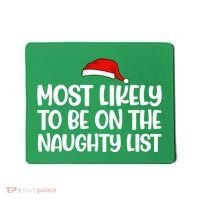 Most Likely To Be On The Naught List Funny Christmas Mousepad thumb 0
