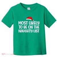 Most Likely To Be On The Naught List Funny Christmas Toddler T-Shirt thumb 0