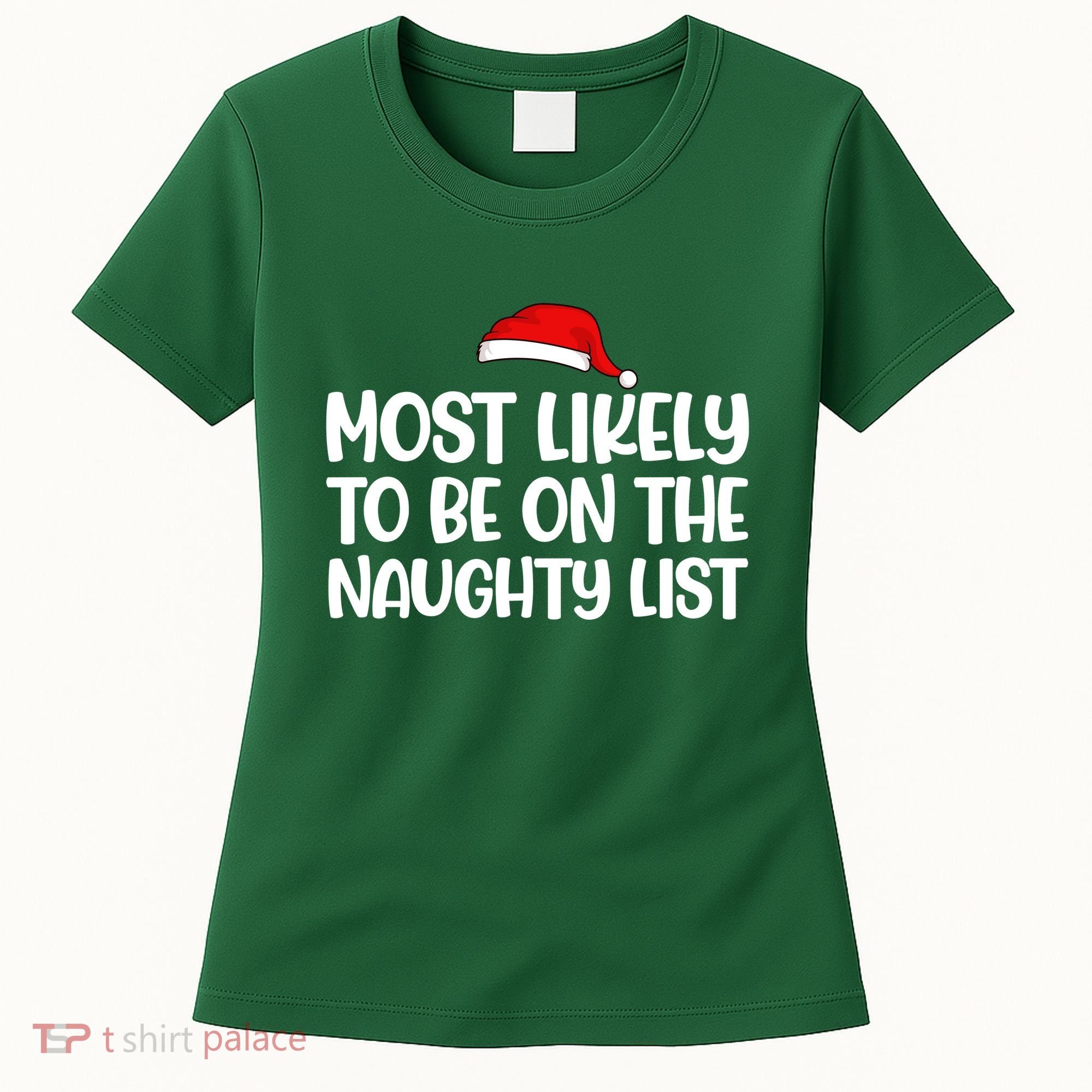 Most Likely To Be On The Naught List Funny Christmas Women's T-Shirt