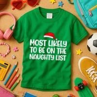 Most Likely To Be On The Naught List Funny Christmas Kids T-Shirt thumb 3