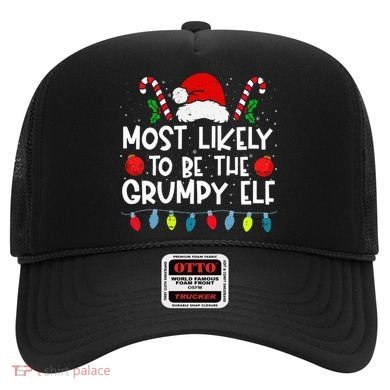 Most Likely To Be The Grumpy Elf Family Crew Christmas  Hat
