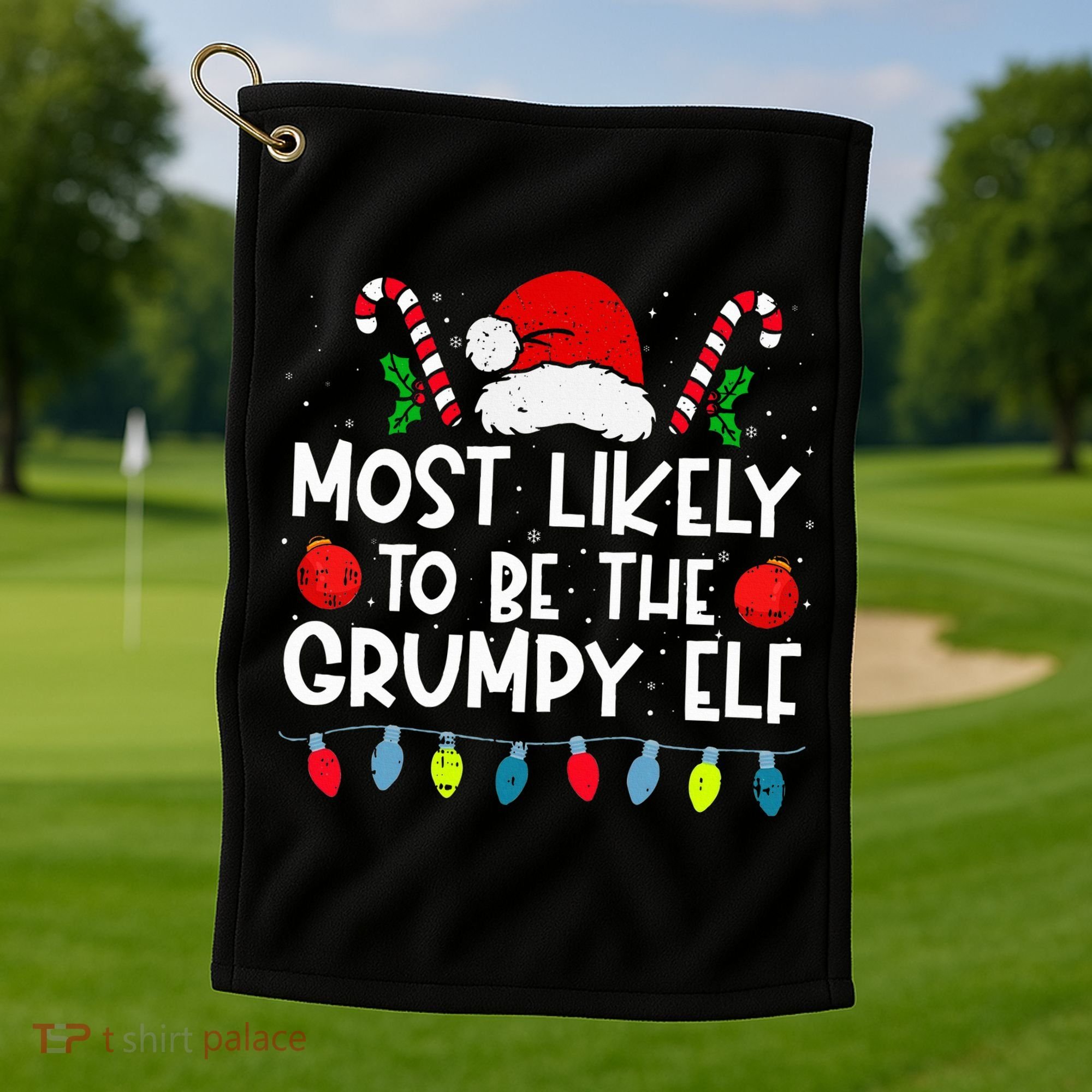 Most Likely To Be The Grumpy Elf Family Crew Christmas  Golf Towel