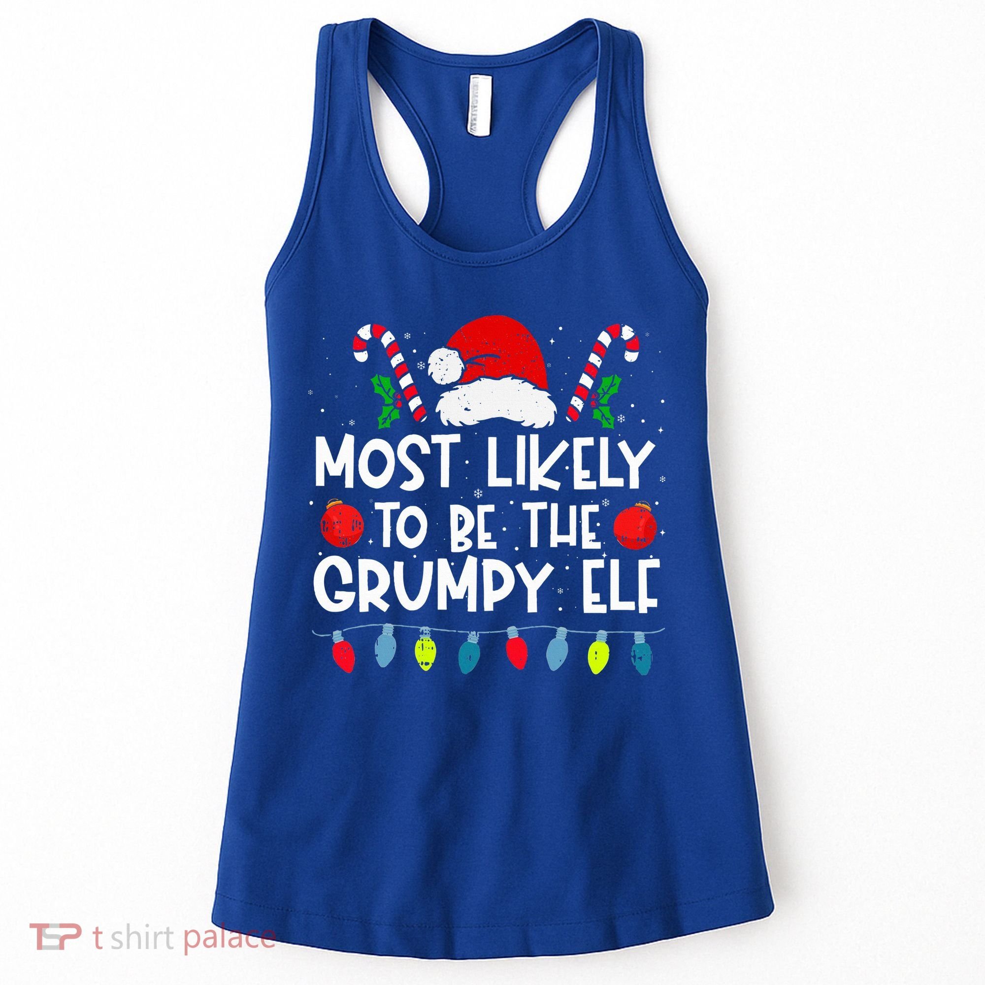 Most Likely To Be The Grumpy Elf Family Crew Christmas  Women's Tank Top