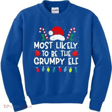 Most Likely To Be The Grumpy Elf Family Crew Christmas  Kids Sweatshirt