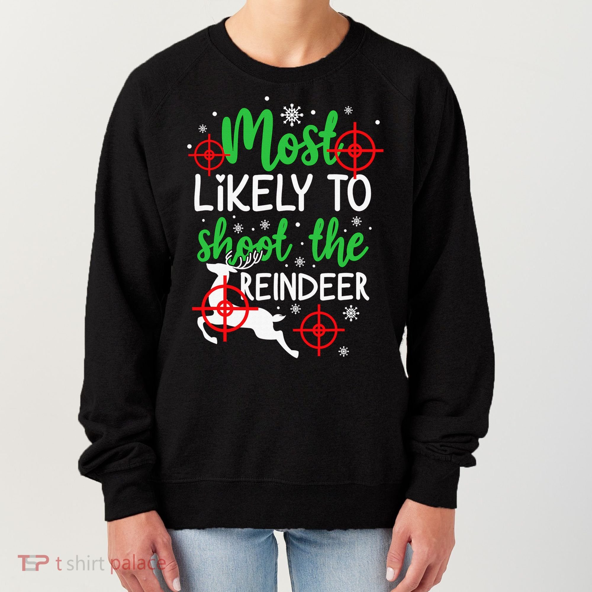 Most Likely To Shoot The Reindeer Funny Holiday Christmas Women's Sweatshirt