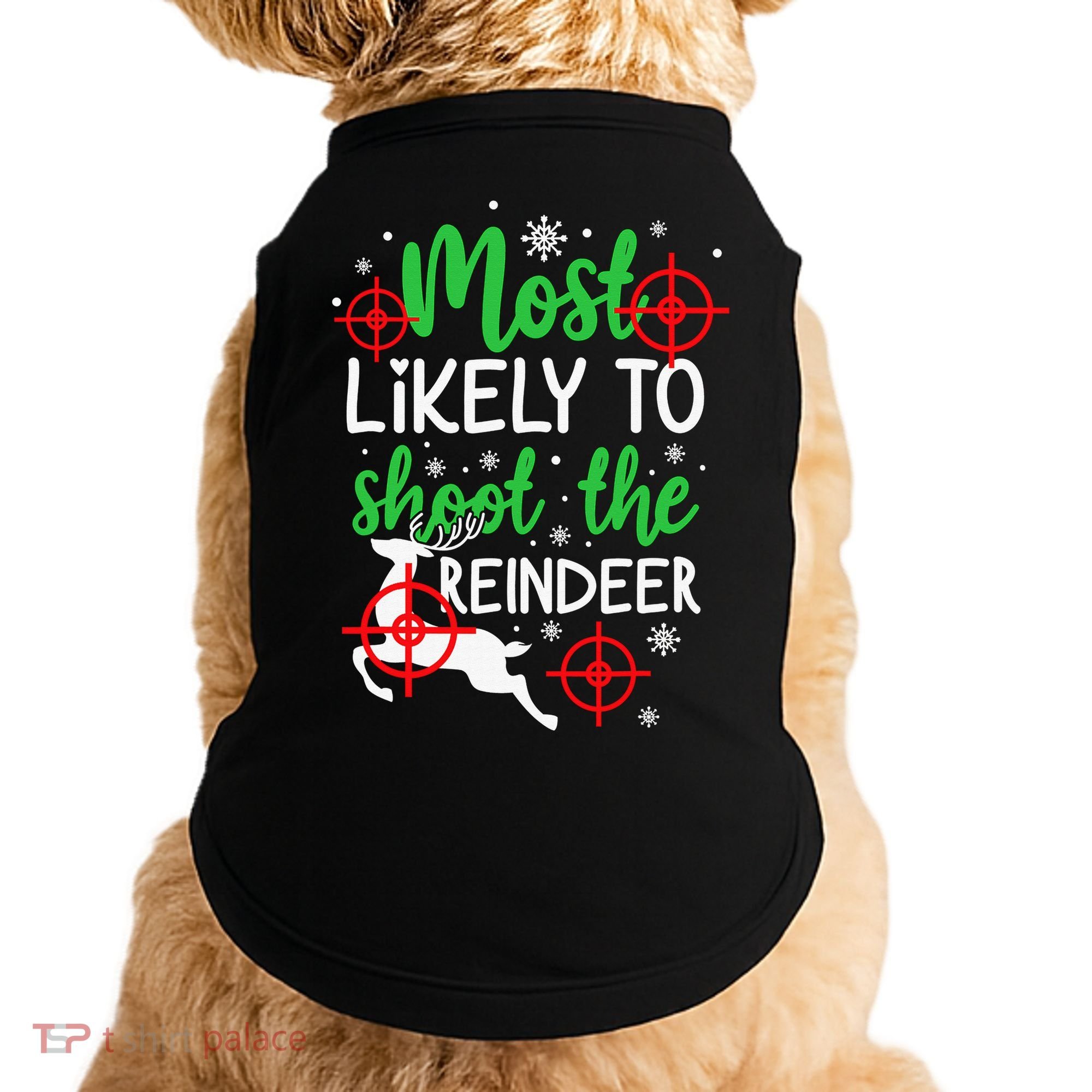 Most Likely To Shoot The Reindeer Funny Holiday Christmas Doggie Tank