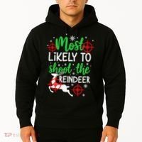 Most Likely To Shoot The Reindeer Funny Holiday Christmas Hoodie thumb 2