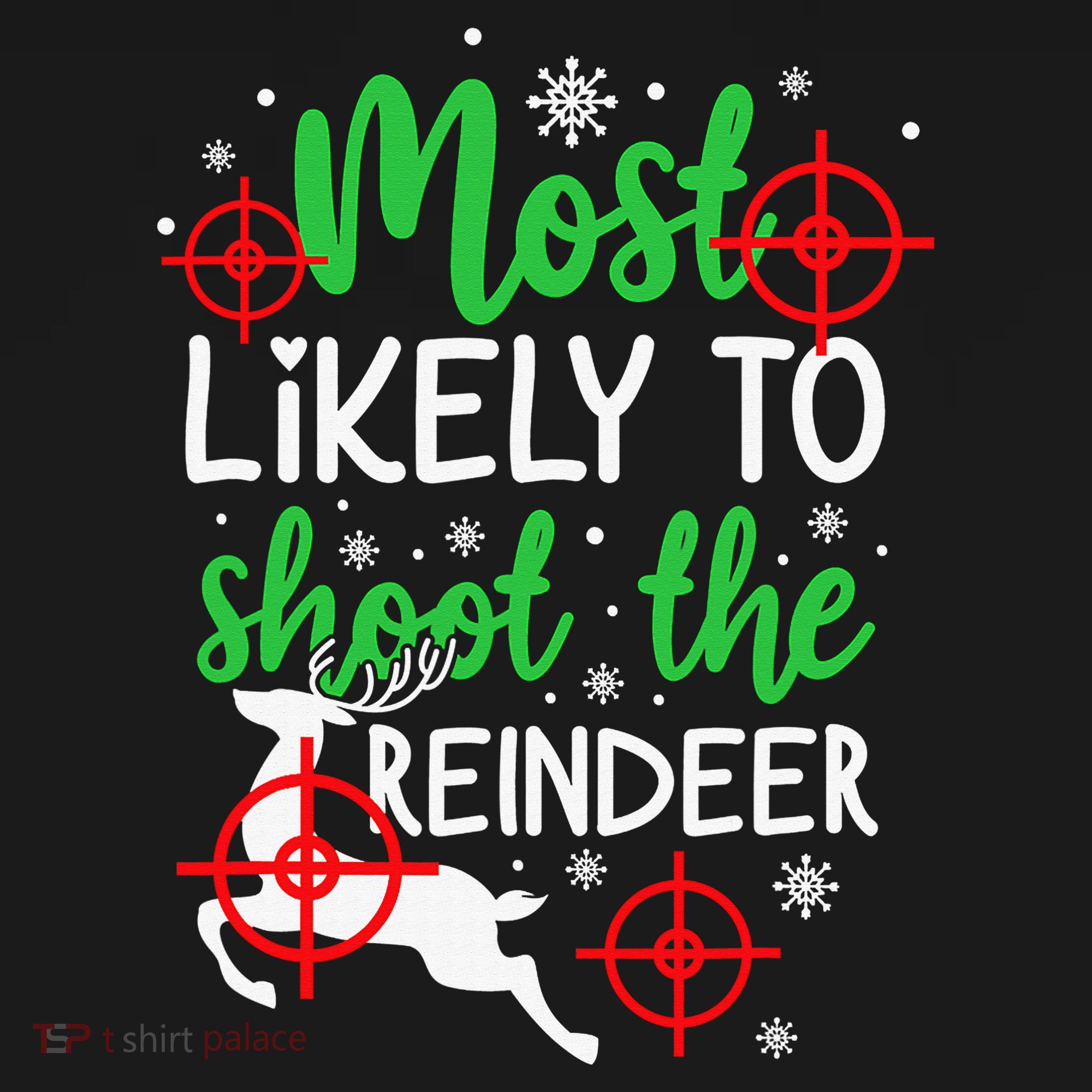 Most Likely To Shoot The Reindeer Funny Holiday Christmas Hoodie