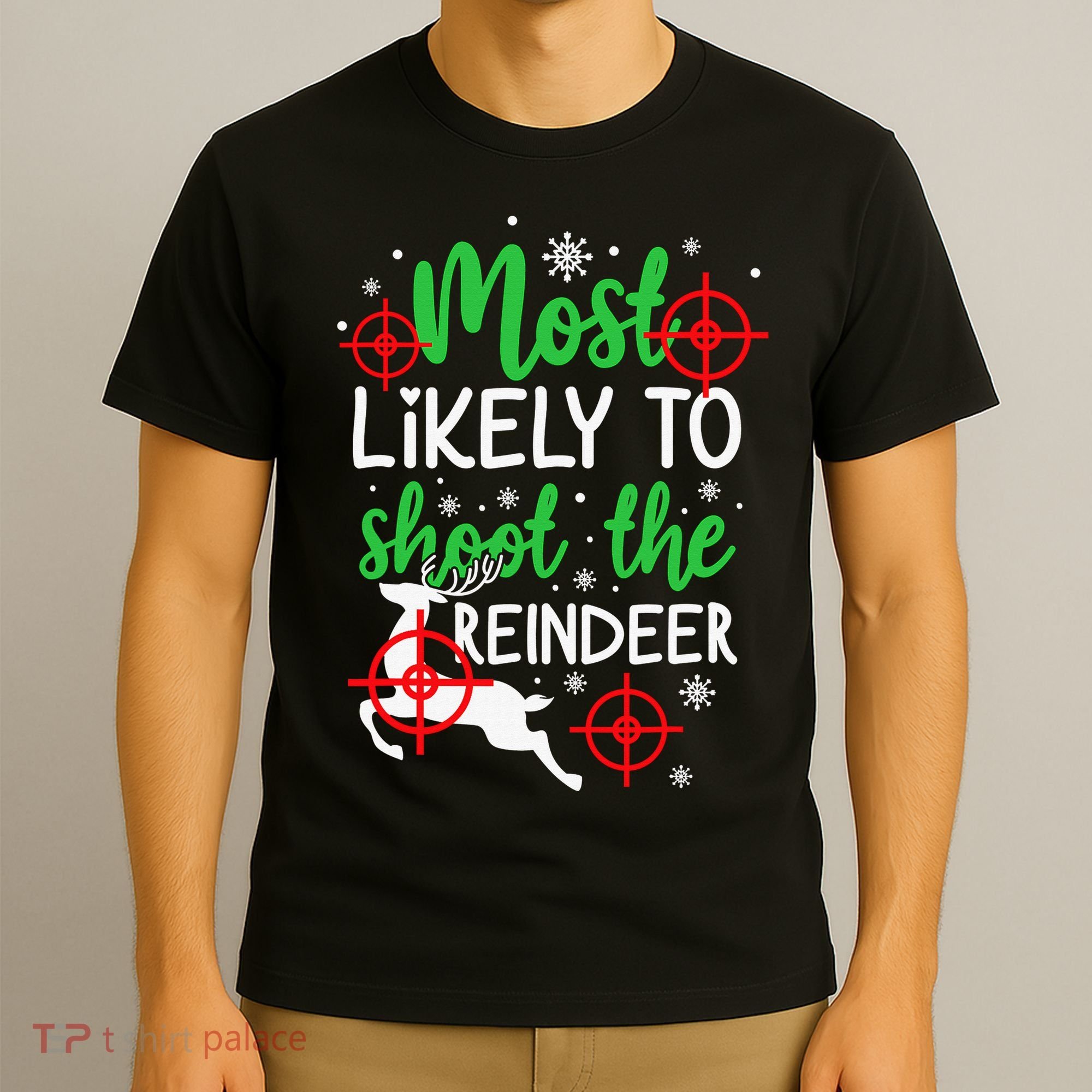 Most Likely To Shoot The Reindeer Funny Holiday Christmas T-Shirt