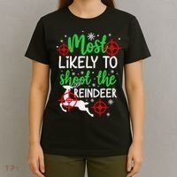 Most Likely To Shoot The Reindeer Funny Holiday Christmas T-Shirt thumb 4