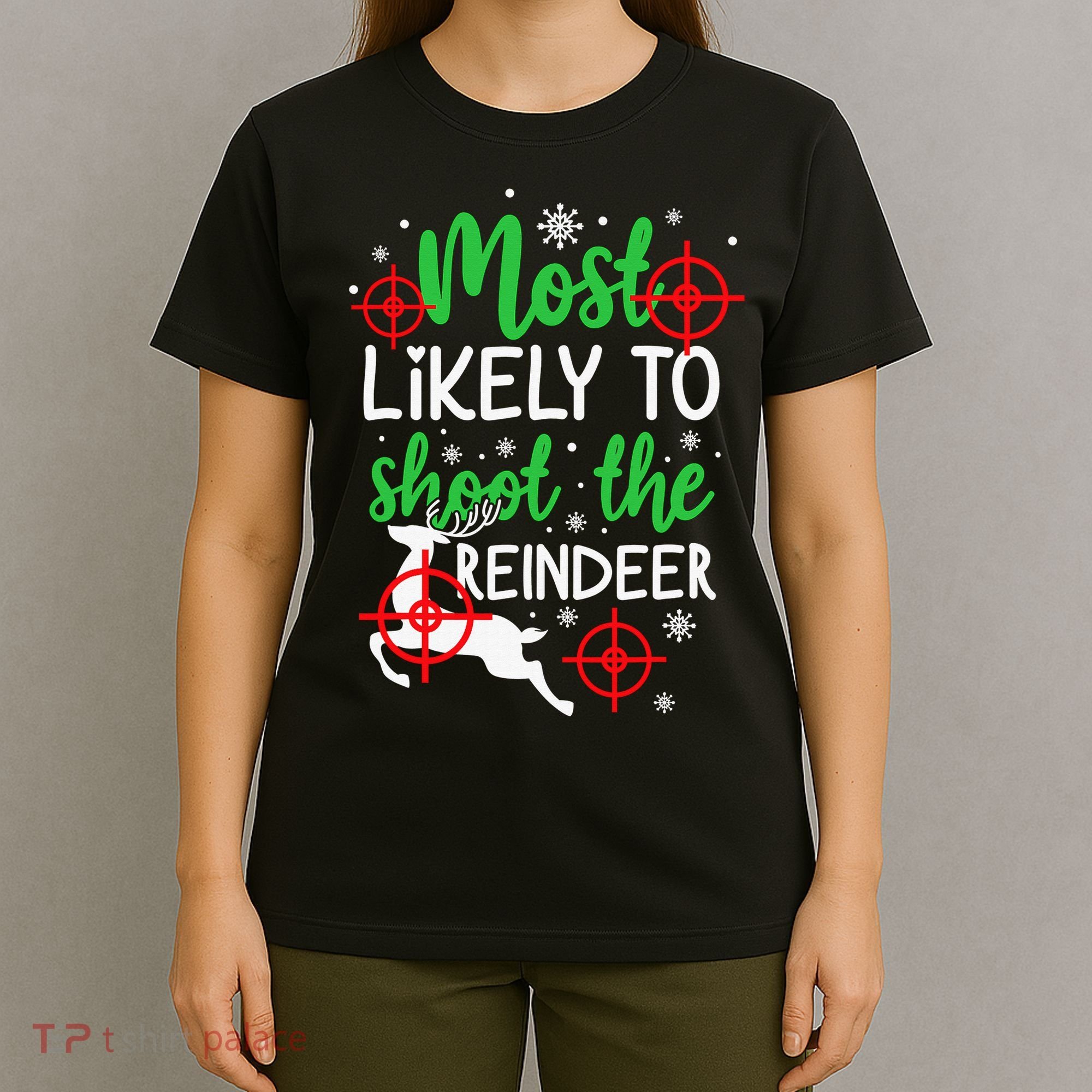 Most Likely To Shoot The Reindeer Funny Holiday Christmas T-Shirt