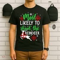 Most Likely To Shoot The Reindeer Funny Holiday Christmas T-Shirt thumb 6