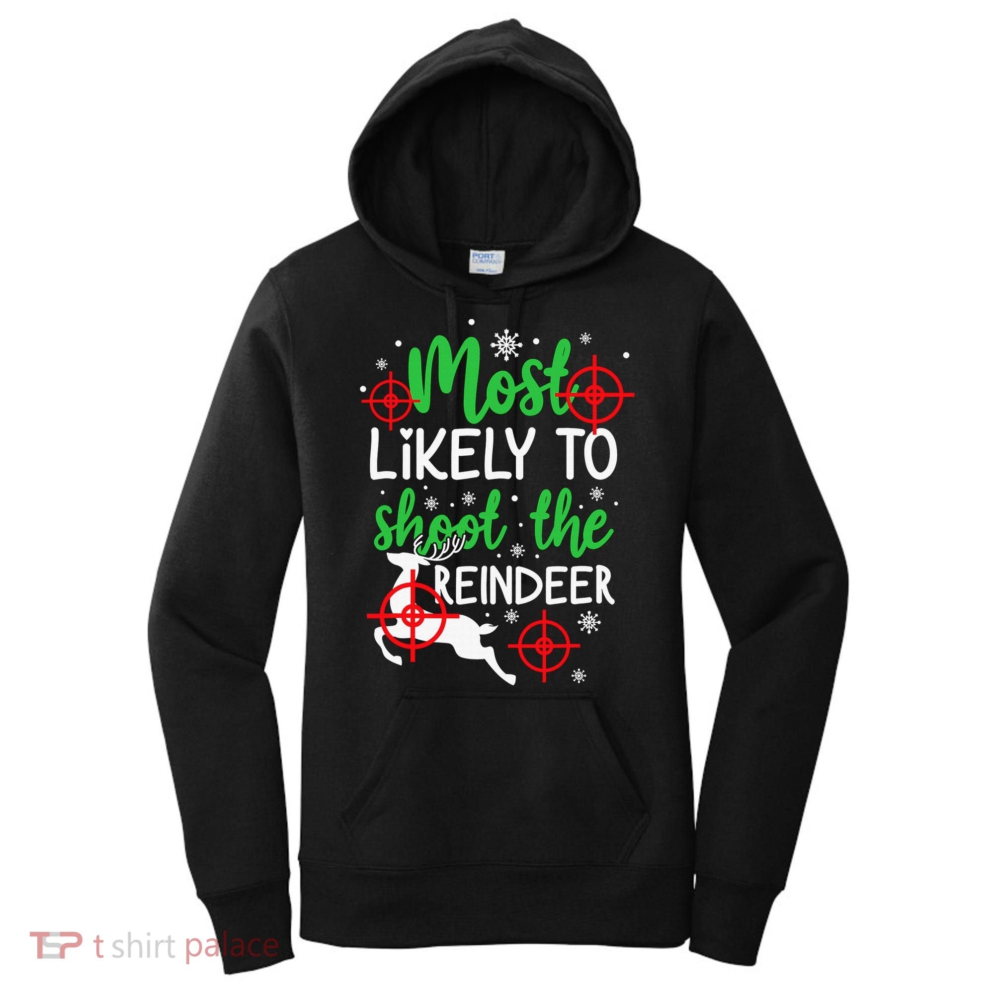 Most Likely To Shoot The Reindeer Funny Holiday Christmas Women's Hoodie